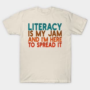 literacy is my jam and i'm here to spread it T-Shirt